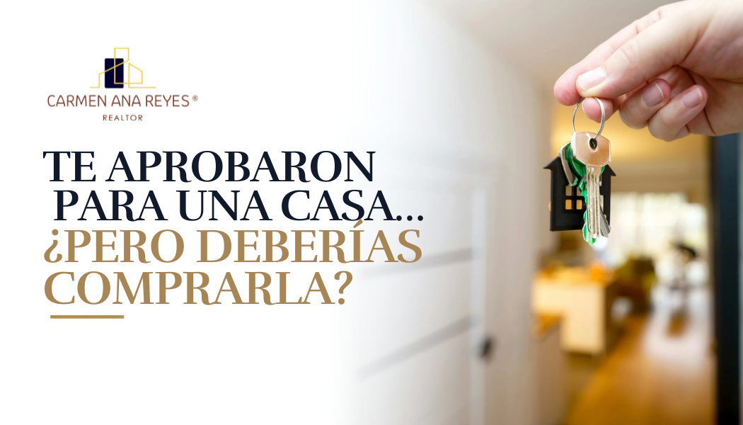 Te aprobaron para una casa… ¿pero deberías comprarla?